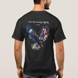Camiseta No siento la necesidad de responder a Patriotic TS