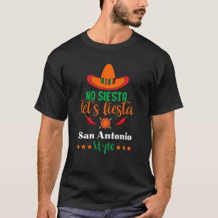 Camiseta No Siesta Letu2019 Fiesta estilo San Antonio Cinco