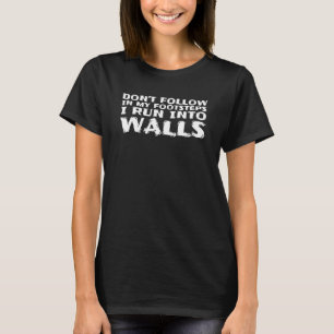Camiseta No siga mis pasos en las paredes
