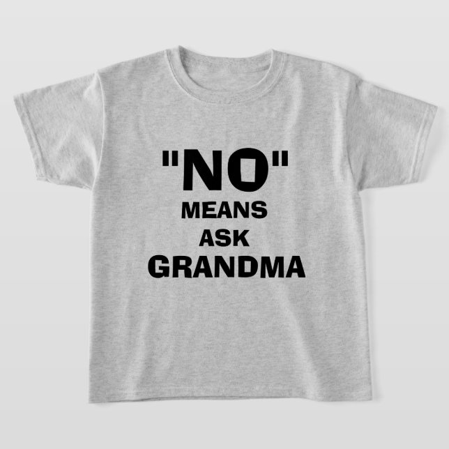 CAMISETA "NO" SIGNIFICA PEDIR A GRANDMA (Distribución)
