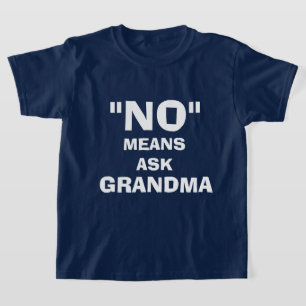 CAMISETA "NO" SIGNIFICA PEDIR A GRANDMA