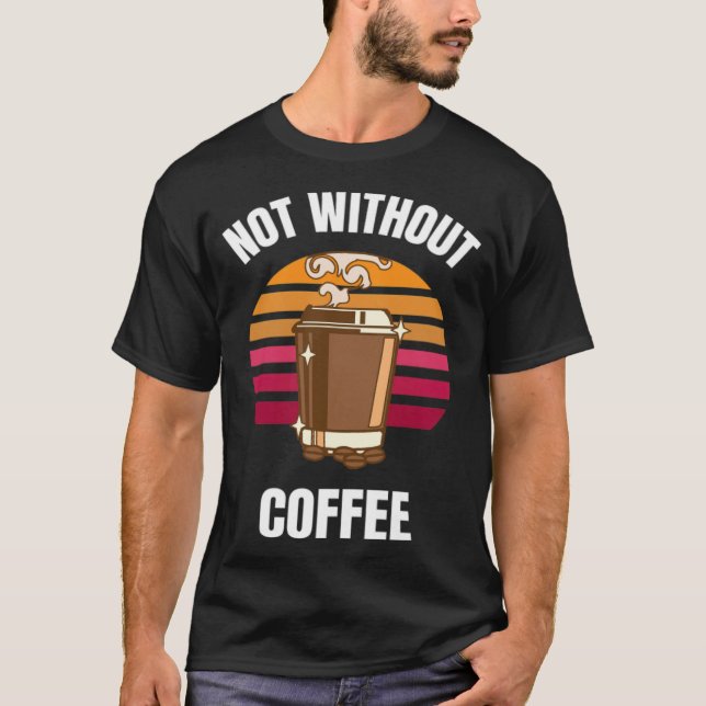 Camiseta No sin café beber arte (Anverso)