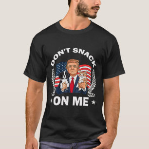 Camiseta No Snacks Para Mí Gato Divertido Donald Trump Haz