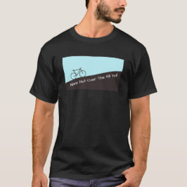 Camiseta No sobre la colina con todo - completando un ciclo