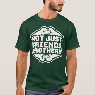 Camiseta No solo amigos hermanos que comparten familiares g