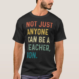 Camiseta No Solo Cualquiera Puede Ser Un Profesor Ron Appar