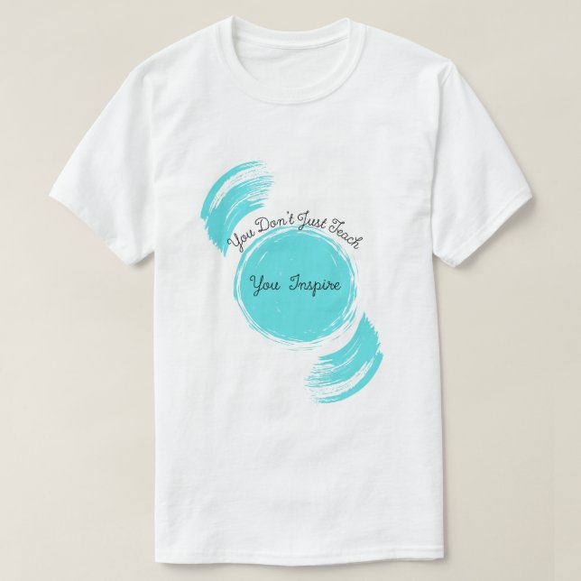 Camiseta No sólo enseñas, inspiras un diseño grande (Diseño del anverso)