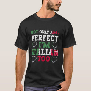 Camiseta No Sólo Estoy Perfecto, Soy Italiano También.