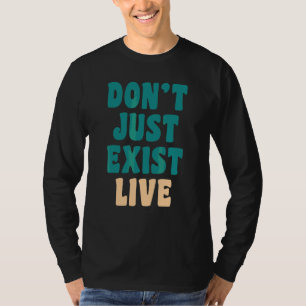 Camiseta No solo existas vive Hippie aspecto de los 60 y