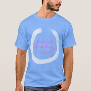 Camiseta No Solo Hagas Algo Sithere Enso Zen Buddhist r
