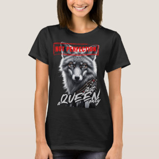 Camiseta "No sólo la perfección como reina"