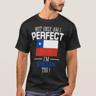Camiseta No solo soy perfecto, soy chileno y también bander