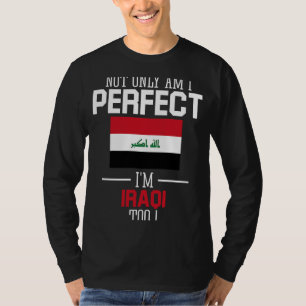 Camiseta No sólo soy perfecto, soy iraquí ante Iraq.