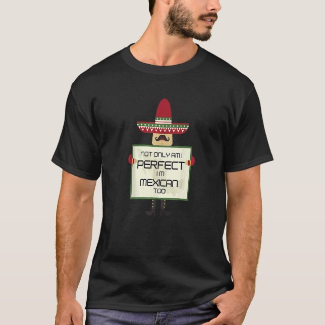 Camiseta No sólo soy perfecto, también soy mexicano (Anverso)