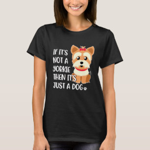Camiseta No Sólo Un Perro Es Un Terrier De Yorkshire
