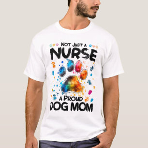 Camiseta No sólo una enfermera, una orgullosa perra mamá - 