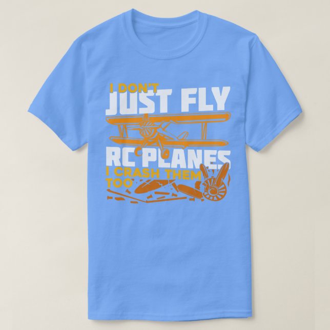 Camiseta No Solo Vuelo A Los Aviones Rc, También Los Caeré. (Diseño del anverso)