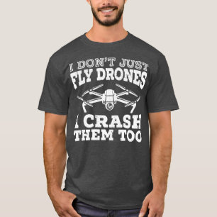 Camiseta No sólo vuelo drones, sino que los caigo en drone