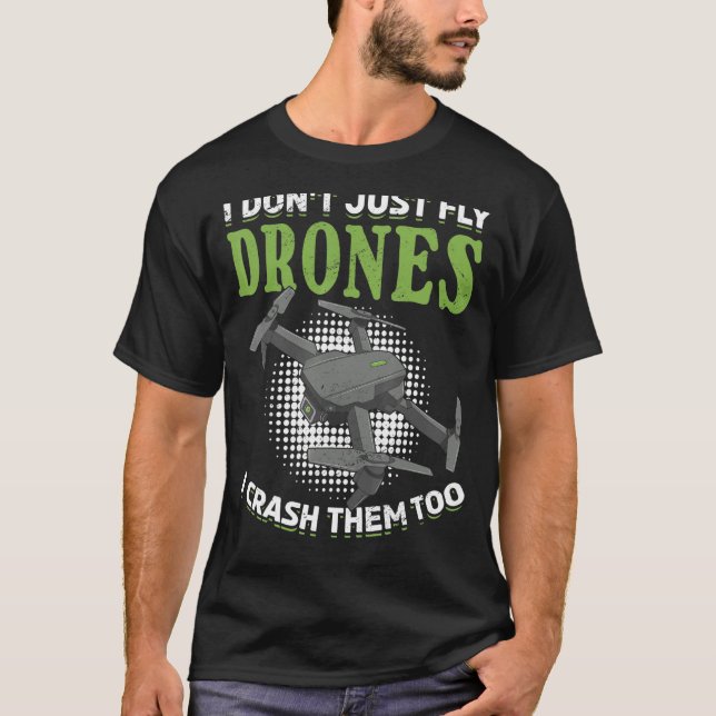 Camiseta No sólo vuelo drones sino que los choque demasiado (Anverso)