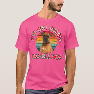 Camiseta No Soltera Tengo Un Boxeador