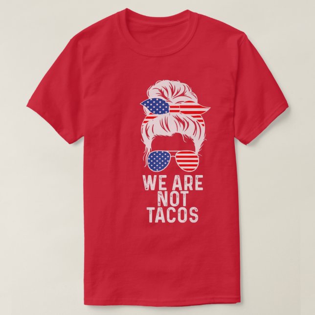 Camiseta No somos la bandera norteamericana de Tacos Messy  (Diseño del anverso)