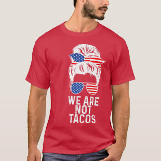 Camiseta No somos la bandera norteamericana de Tacos Messy