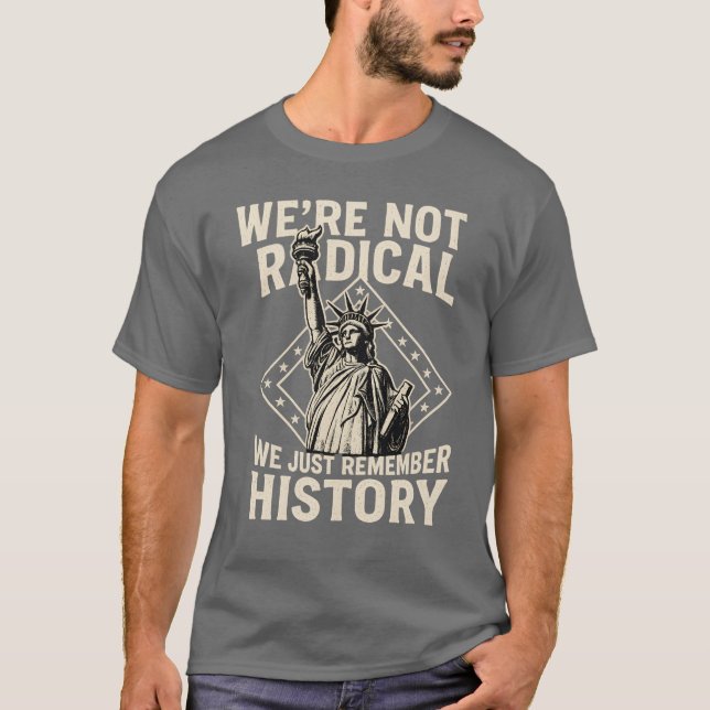 CAMISETA NO SOMOS RADICALES SÓLO RECORDAMOS LA HISTORIA (Anverso)