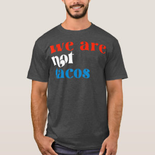 Camiseta No Somos Tacos