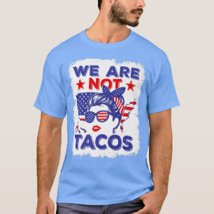 Camiseta No somos Tacos American Messun Bun USA Bandera Pre