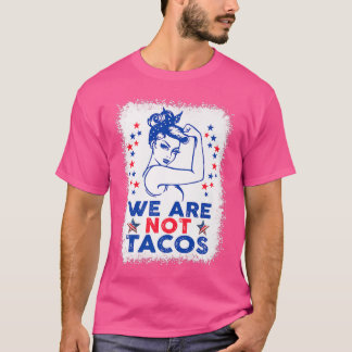 Camiseta No somos tacos norteamericana fuerte bandera de Es