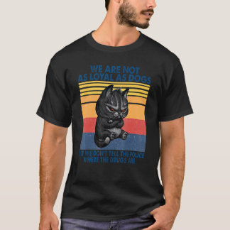 Camiseta No Somos Tan Leales Como Los Perros Pero Donu2019t