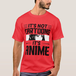 Camiseta No son dibujos animados, es anime