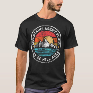Camiseta No Son Divertidas Las Zonas De Colinas Montañas -s