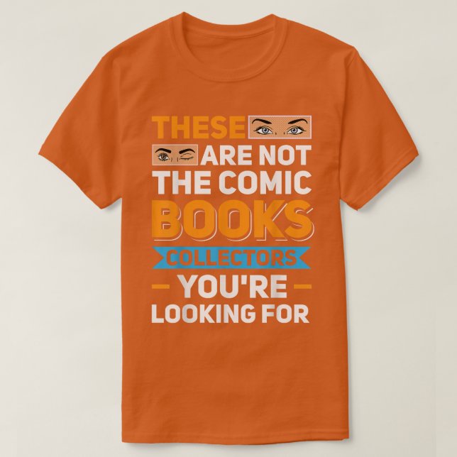 Camiseta No Son Los Coleccionistas de Cómics que Estás Busc (Diseño del anverso)
