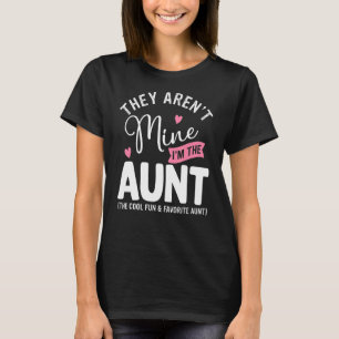 Camiseta No son mías, soy la tía Guay divertida y favorita