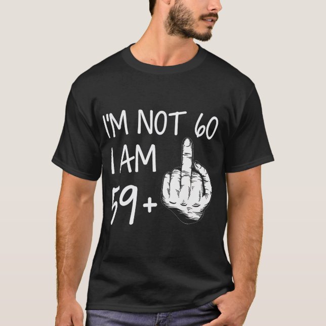 Camiseta No Soy 60 Soy 59 Más 1 Hombre De Dedo Medio Grasa (Anverso)