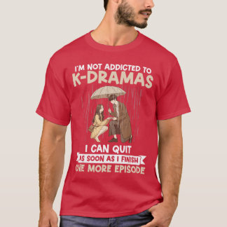 Camiseta No soy adicto a KDrama Un episodio más KDrama