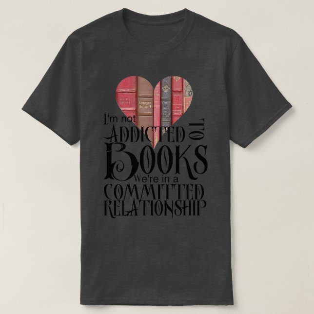Camiseta No soy adicto a los libros Estuve en una relación  (Diseño del anverso)