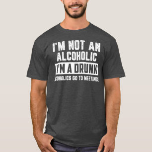 Camiseta No Soy Alcohólico, Soy Una Bebida Graciosa Y Borr