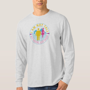 Camiseta No soy alto, pero eres corto.