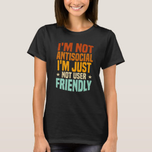 Camiseta No soy antisocial, simplemente no soy amigable con