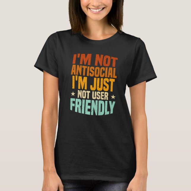 Camiseta No soy antisocial, simplemente no soy amigable con (Anverso)
