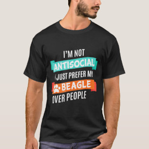 Camiseta No soy antisocial, solo prefiero a mi Beagle antes