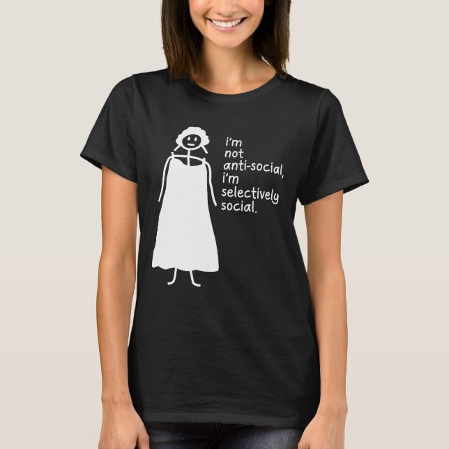 Camiseta No soy antisocial, soy selectivamente social. (Anverso)