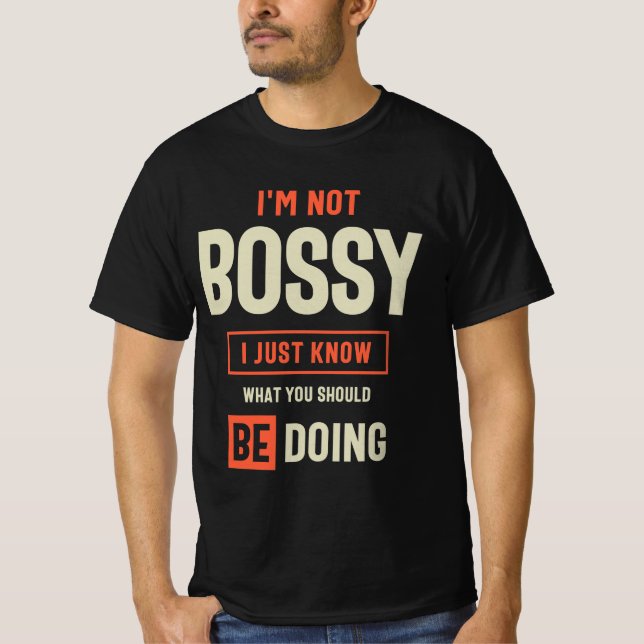 Camiseta No soy Bossy Gracioso Sarcástico (Anverso)