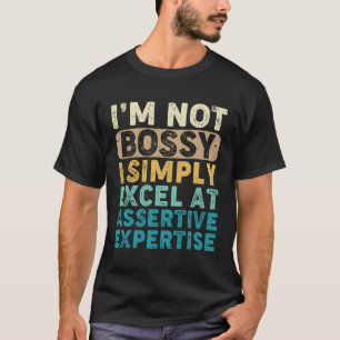 Camiseta No Soy Bossy Simplemente Excel En Expertis Asserti