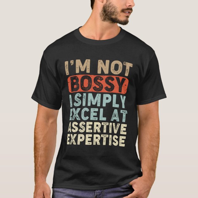 Camiseta No Soy Bossy Simplemente Excel En Expertis Asserti (Anverso)