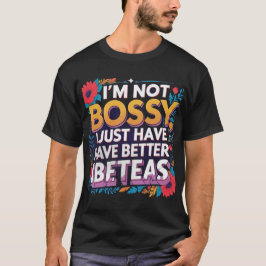 Camiseta No soy Bossy, solo tengo mejores ideas - Gracioso