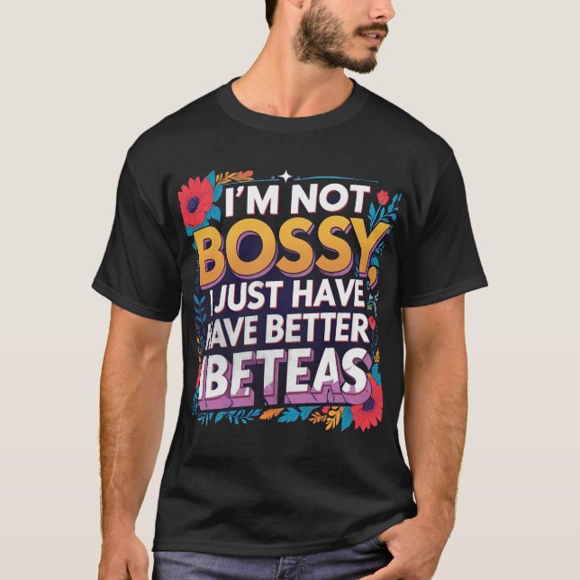 Camiseta No soy Bossy, solo tengo mejores ideas - Gracioso  (Anverso)