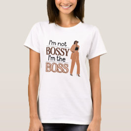 Camiseta No soy Bossy, soy el Jefe - Empoderamiento de las